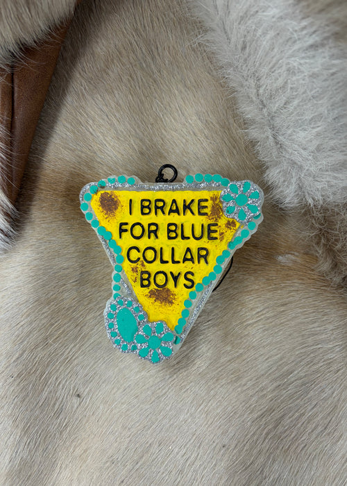 I Brake For Blue Collar Boys