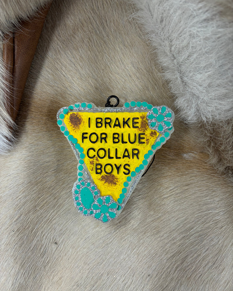 I Brake For Blue Collar Boys